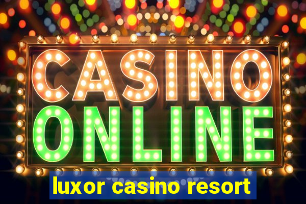 luxor casino resort